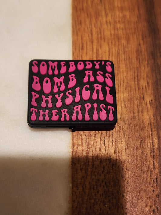 Somebody's bomb ass physical therapist custom silicone focal bead