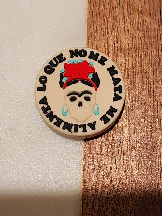 Frida Kahlo Dia de los Muertos custom silicone focal bead what does it kill me nourishes me spanish