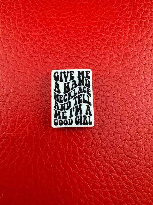 Give Me a Hand Necklace and Tell me I’m a Good Girl Smut Print Silicone Focal
