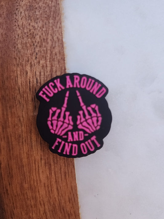 F*ck around and find out-D15