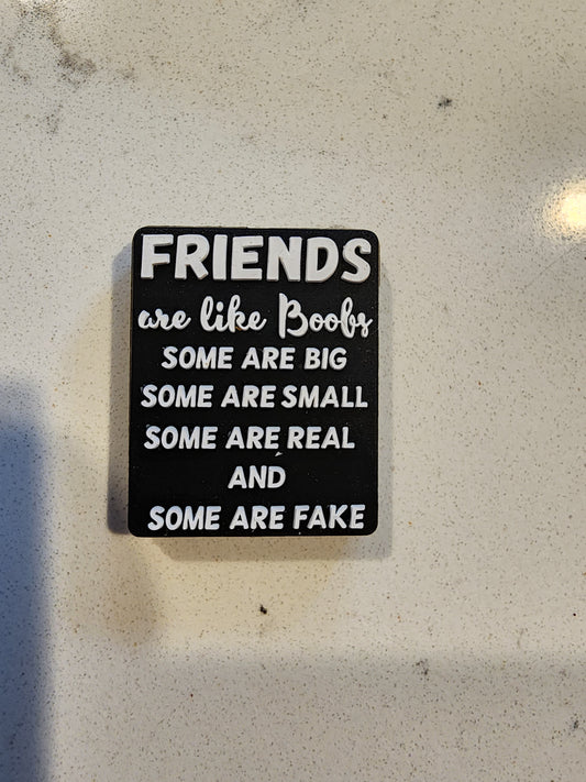 Friends are like boobs custom silicone focal beads