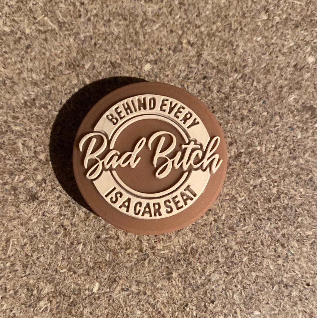 Behind every Bad bitch is a carseat silicone focal bead naughty