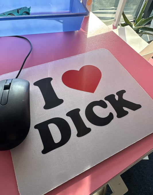I ❤️ Dick Mouse Pad