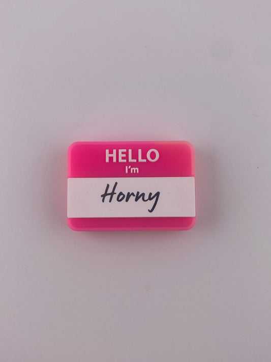 Hello Im Horny Naughty Custom Exclusive Silicone Focal